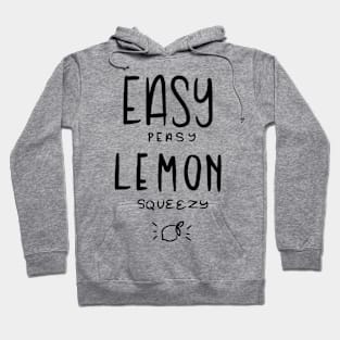 Easy Peasy Lemon Squeezy Hoodie